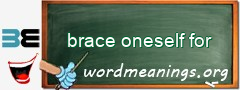 WordMeaning blackboard for brace oneself for